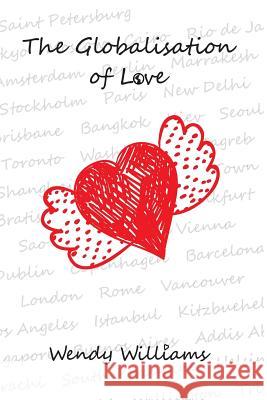 The Globalisation of Love Wendy Williams 9781466490062 Createspace Independent Publishing Platform - książka