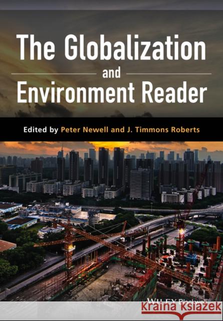 The Globalization and Environment Reader Newell, Peter; Roberts, J. Timmons 9781118964132 John Wiley & Sons - książka