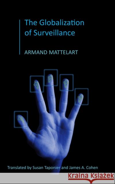 The Globalization of Surveillance Armand Mattelart 9780745645100 Polity Press - książka