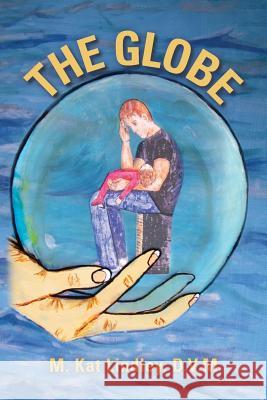 The Globe D. V. M. M. Kat Lindley 9780990896203 Lrh Publishing - książka