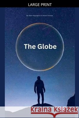 The Globe Tholana, Ashok Chakravarty, Nyangaresi, Albert 9798233664700 Alberto - książka
