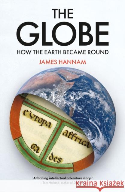 The Globe: How the Earth Became Round James Hannam 9781836391128 Reaktion Books - książka