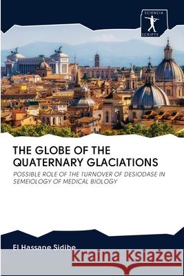 The Globe of the Quaternary Glaciations Sidib 9786200878496 Sciencia Scripts - książka