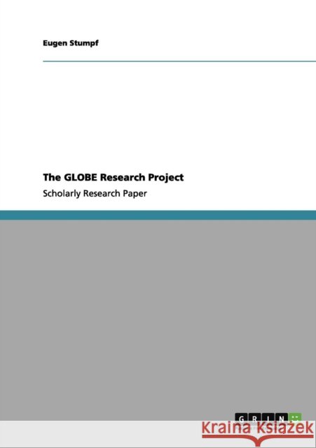 The GLOBE Research Project Eugen Stumpf 9783656052371 Grin Verlag - książka