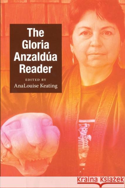 The Gloria Anzaldúa Reader Anzaldua, Gloria 9780822345640 Not Avail - książka