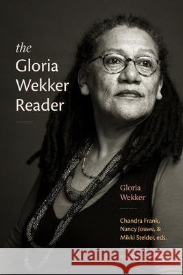The Gloria Wekker Reader Gloria Wekker Chandra Frank Nancy Jouwe 9781478029731 Duke University Press - książka