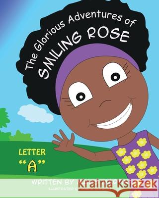 The Glorious Adventures of Smiling Rose Letter A Martin, Mavis 9781954246003 Mavis Okpako - książka