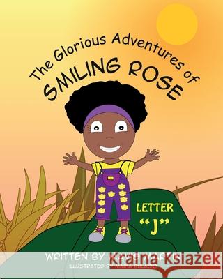 The Glorious Adventures of Smiling Rose Letter J Martin, Mavis 9781954246096 Mavis Okpako - książka