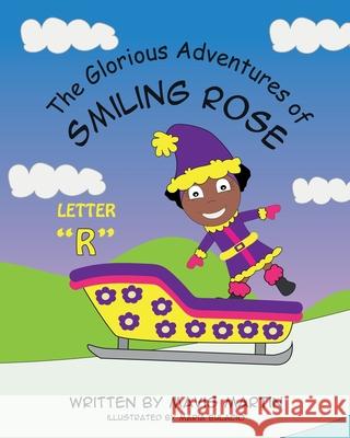 The Glorious Adventures of Smiling Rose Letter R Mavis Martin Maria Bulacio 9781954246171 Mavis Okpako - książka