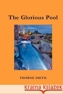 The Glorious Pool Thorne Smith 9781781390344 Benediction Classics - książka