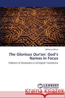 The Glorious Qur'an: God's Names in Focus Afrouz, Mahmoud 9786206161066 LAP Lambert Academic Publishing - książka