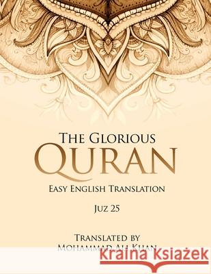 The Glorious Quran, JUZ 25, EASY ENGLISH TRANSLATION, WORD BY WORD Mohammad Ali Khan 9781917306669 Amazon Publishing Plus - książka