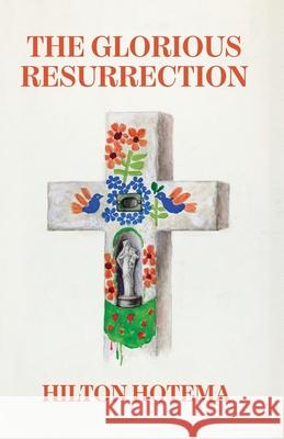 The Glorious Resurrection By Hilton Hotema 9781639234400 Lushena Books - książka