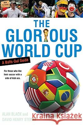 The Glorious World Cup: A Fanatic's Guide Alan Black David Henry Sterry 9780451230201 New American Library - książka