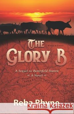 The Glory B: A Sequel to Butterfield Station Reba Rhyne 9781953114266 Eabooks Publishing - książka