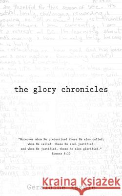 The Glory Chronicles Geraldine Kasule Angel Kasule 9781662897900 Xulon Press - książka