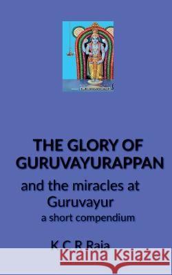 The Glory of Guruvayurappan K C   9798889758815 Notion Press - książka