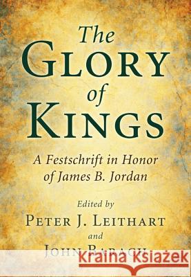 The Glory of Kings Peter J. Leithart John Barach 9781608996803 Pickwick Publications - książka