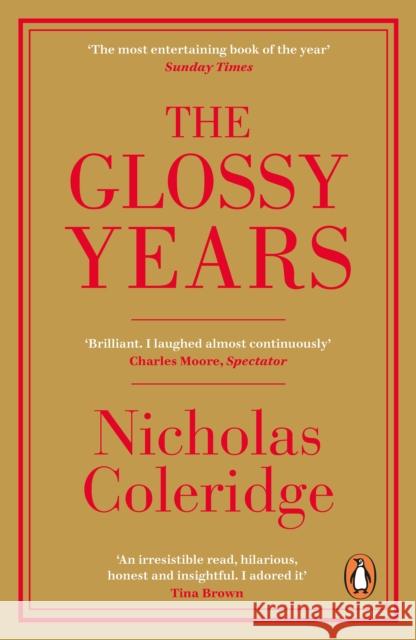 The Glossy Years: Magazines, Museums and Selective Memoirs Nicholas Coleridge 9780241342893 Penguin Books - książka