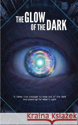The Glow of The Dark C T Frankcom 9781916226869 Ctfrankcom - książka