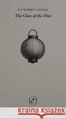 The Glow of the Dim Jun'ichiro Tanizaki 9781967751471 Eris - książka