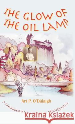 The Glow of the Oil Lamp Art P. O'Dalaigh 9781412200936 Trafford Publishing - książka