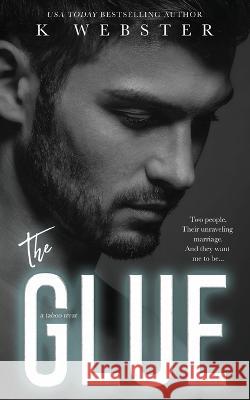 The Glue K Webster   9781088215951 IngramSpark - książka