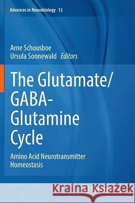 The Glutamate/Gaba-Glutamine Cycle: Amino Acid Neurotransmitter Homeostasis Schousboe, Arne 9783319832081 Springer - książka