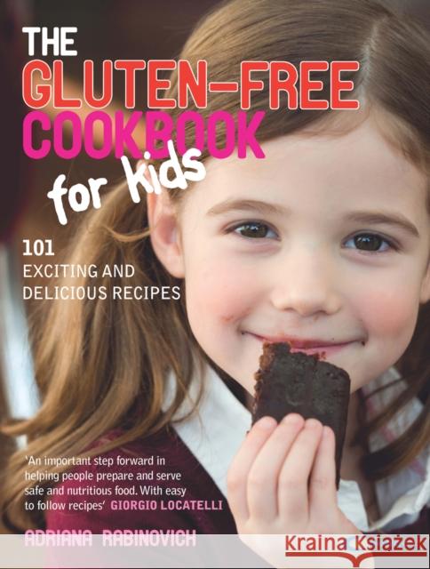 The Gluten-Free Cookbook for Kids: 101 Exciting and Delicious Recipes Rabinovich, Adriana 9780091923891  - książka