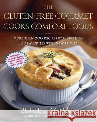 The Gluten-Free Gourmet Cooks Comfort Foods: Creating Old Favorites with the New Flours Bette Hagman Alessio Fasano 9780805078084 Owl Books (NY) - książka