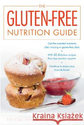 The Gluten-Free Nutrition Guide Tricia Thompson 9780071545419 McGraw-Hill - książka