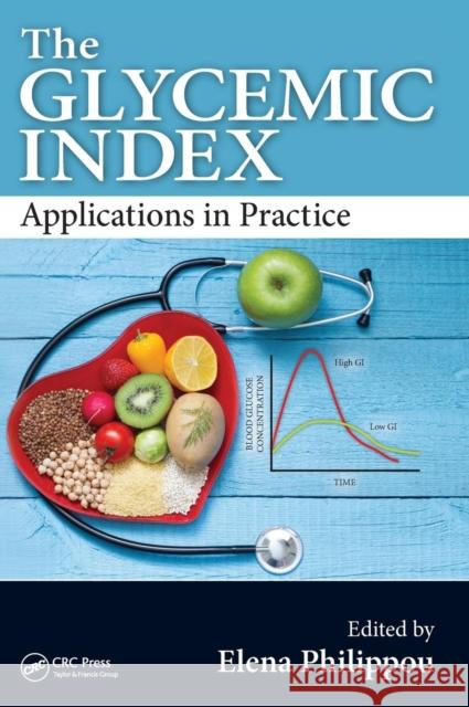 The Glycemic Index: Applications in Practice Elena Philippou 9781498703666 CRC Press - książka