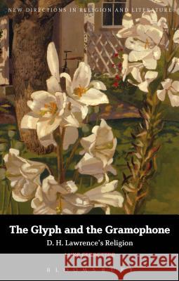 The Glyph and the Gramophone: D.H. Lawrence's Religion Luke Ferretter 9781441122957  - książka