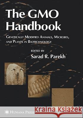 The Gmo Handbook: Genetically Modified Animals, Microbes, and Plants in Biotechnology Parekh, Sarad R. 9781617374821 Springer - książka