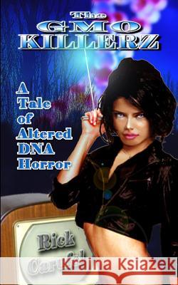 The GMO Killerz Rick Carufel 9781546539506 Createspace Independent Publishing Platform - książka