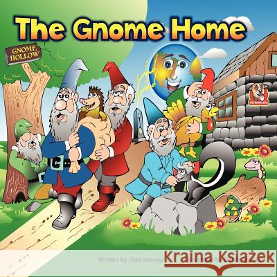 The Gnome Home Tom Harvey 9781466935426 Trafford Publishing - książka