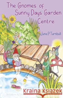 The Gnomes of Sunny Days Garden Centre June P. Turnbull Corinna Holyoake 9781784656423 Vanguard Press - książka