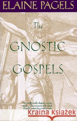 The Gnostic Gospels Elaine Pagels 9780679724537 Vintage Books USA - książka