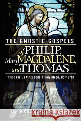 The Gnostic Gospels of Philip, Mary Magdalene, and Thomas Lumpkin, Joseph B. 9781933580135 Fifth Estate - książka