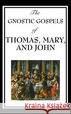The Gnostic Gospels of Thomas, Mary, and John Fr D. Ric Thomas 9781515433552 A & D Publishing - książka