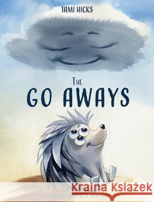 The Go Aways: Finding your place to belong because everyone belongs somewhere Tami Hicks 9781735337302 Tami Hicks - książka