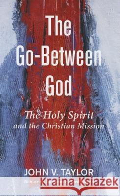 The Go-Between God John V. Taylor David Wood 9781498205986 Wipf & Stock Publishers - książka