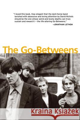 The Go-Betweens David Nichols 9781891241161 Verse Chorus Press - książka