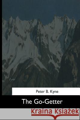 The Go-Getter Peter B. Kyne 9781544706412 Createspace Independent Publishing Platform - książka