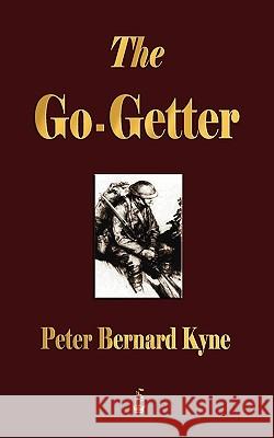 The Go-Getter: A Story That Tells You How To Be One Peter B. Kyne 9781603862769 Rough Draft Printing - książka