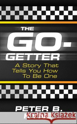 The Go-Getter: A Story That Tells You How to Be One Peter B. Kyne 9781722501747 G&D Media - książka