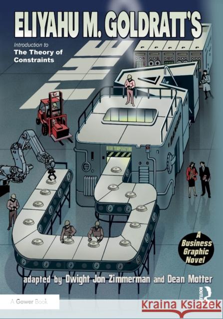 The Goal: A Business Graphic Novel Eliyahu M. Goldratt Dwight Jon Zimmerman 9780815385134 Taylor & Francis Inc - książka