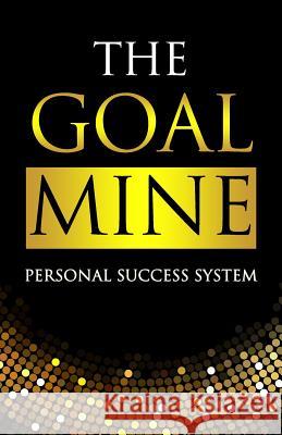 The Goal Mine: Personal Success System Success Speaks Global 9781793011657 Independently Published - książka