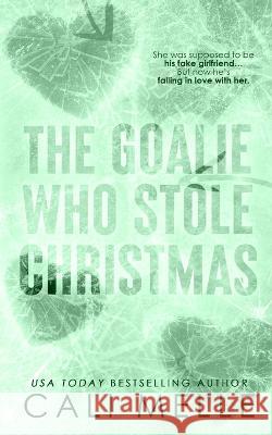 The Goalie Who Stole Christmas Cali Melle   9781960963048 Cali Melle Radcliff - książka