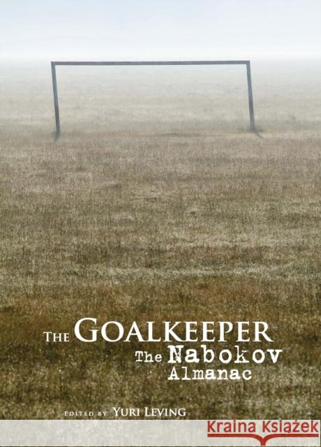 The Goalkeeper: The Nabokov Almanac Yuri Leving 9781936235193 Academic Studies Press - książka